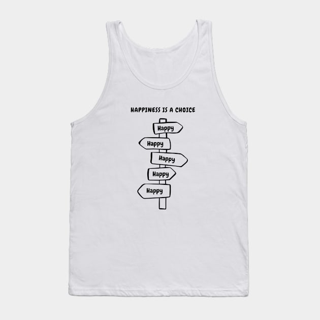 Choose Happiness Quotes Tank Top by withpingu